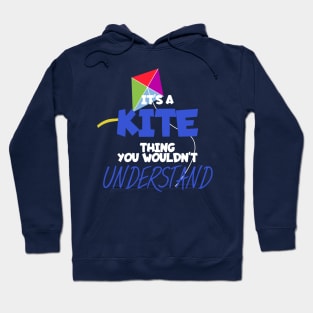 Its a kite thing you wouldt unterstand Hoodie